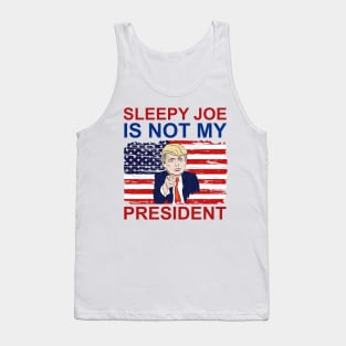 Sleepy Joe Is Not My President Tank Top